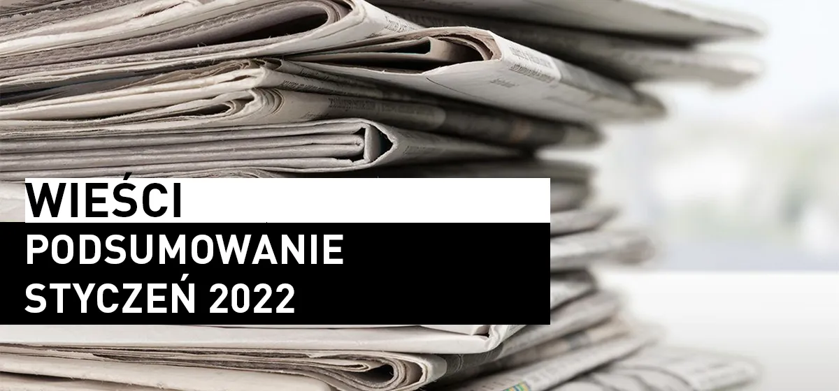 Wieści: Podsumowanie Stycznia 2022