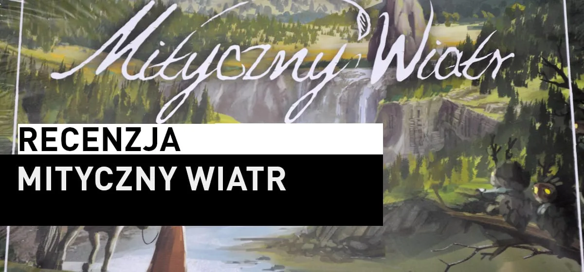 Recenzja: Mityczny Wiatr