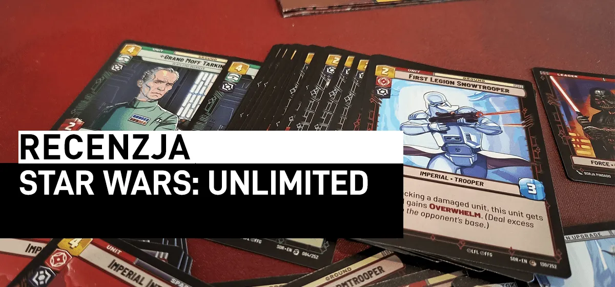 Recenzja: Star Wars: Unlimited