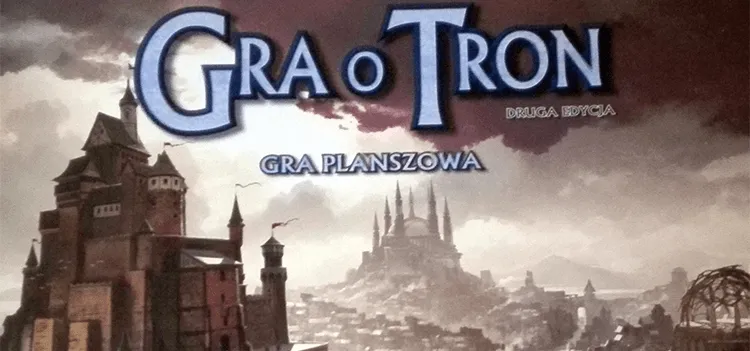 Recenzja: Gra o Tron – Gra Planszowa (ed. 2)
