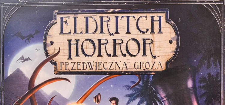Recenzja: Eldritch Horror