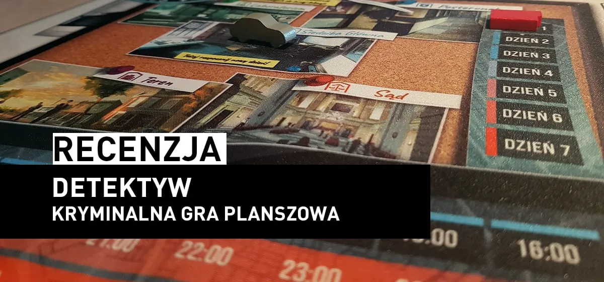 Recenzja: Detektyw: Kryminalna Gra Planszowa