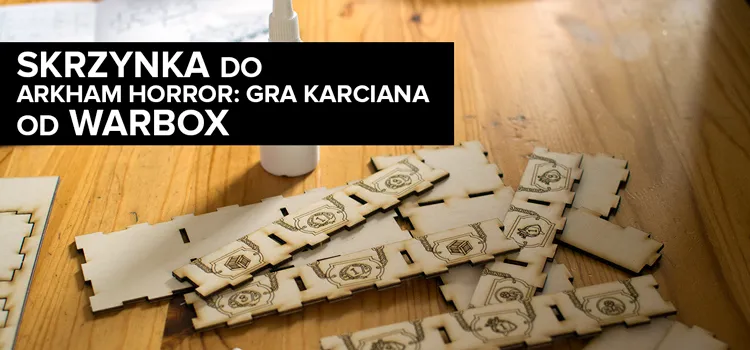 Recenzja: Skrzynka do Arkham Horror: Gra Karciana od WARBOX