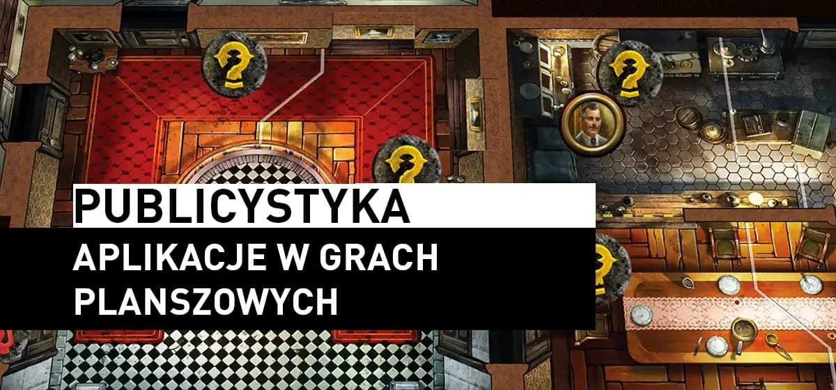 Publicystyka: Aplikacje w grach planszowych