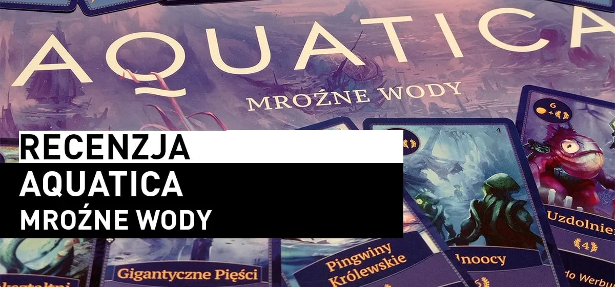 Recenzja: Aquatica – Mroźne Wody