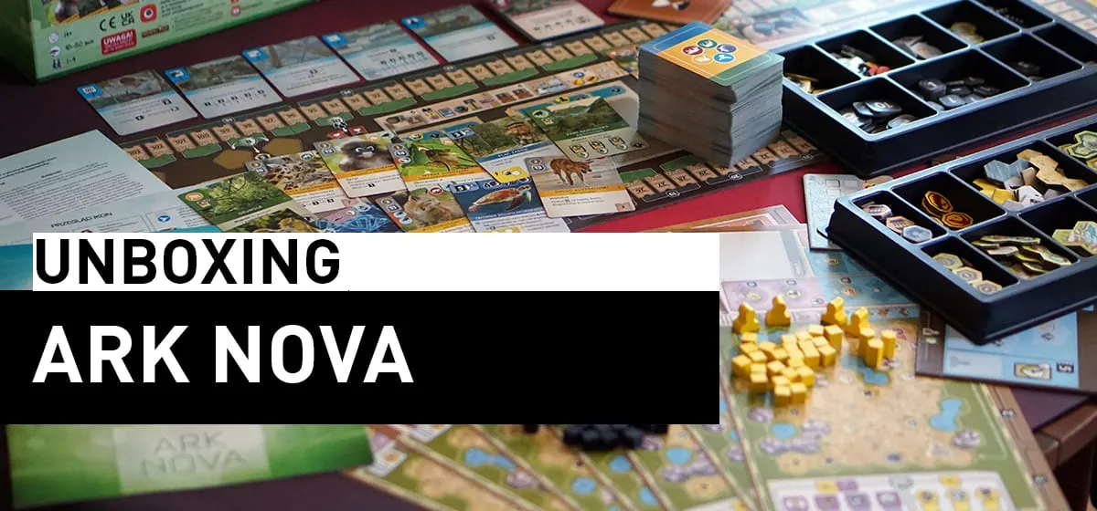 Prezentacja: Unboxing – Ark Nova