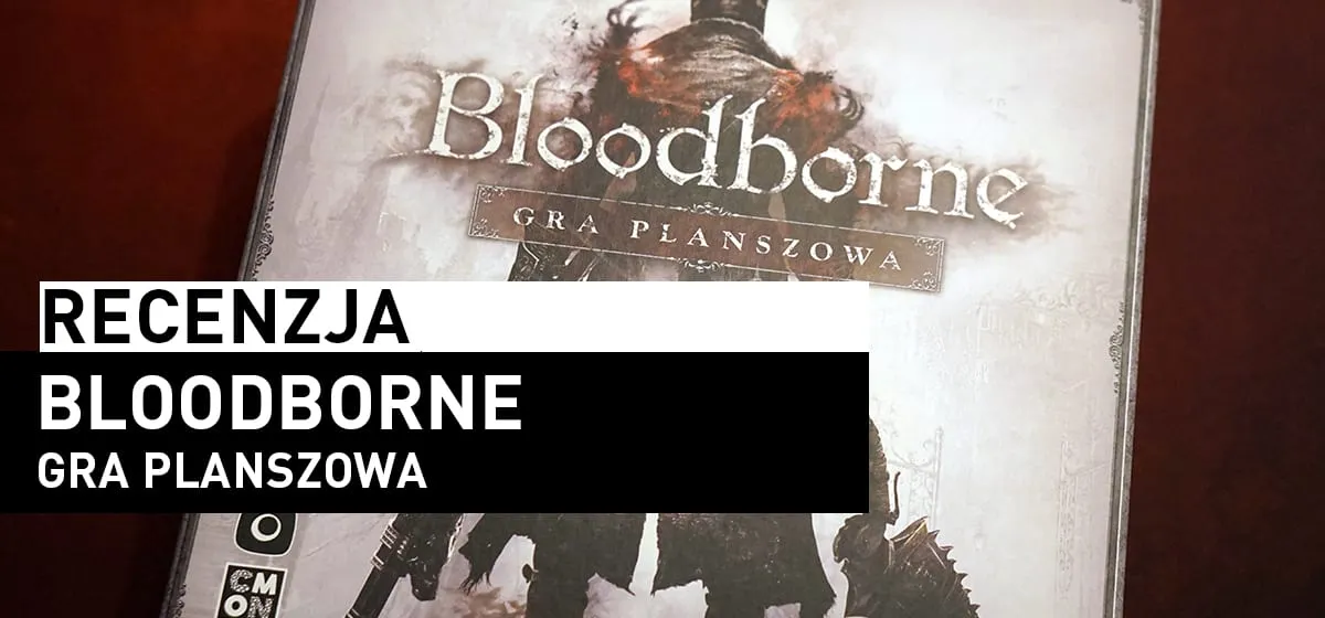 Recenzja: Bloodborne: Gra planszowa