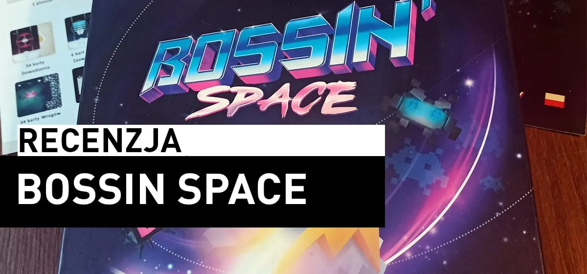Recenzja: Bossin’ Space