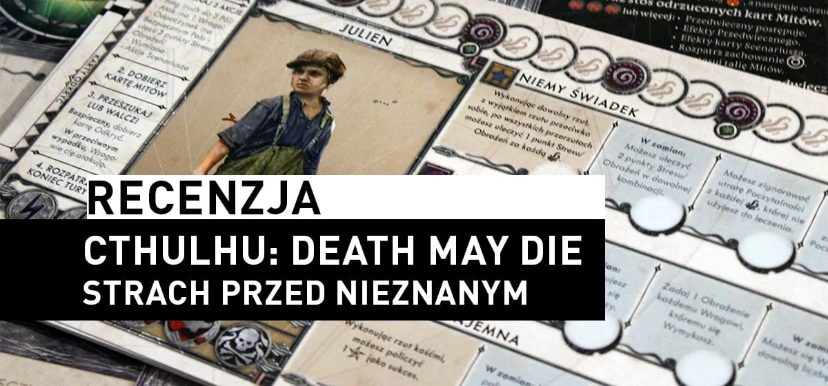 Recenzja: Cthulhu: Death May Die – Strach Przed Nieznanym