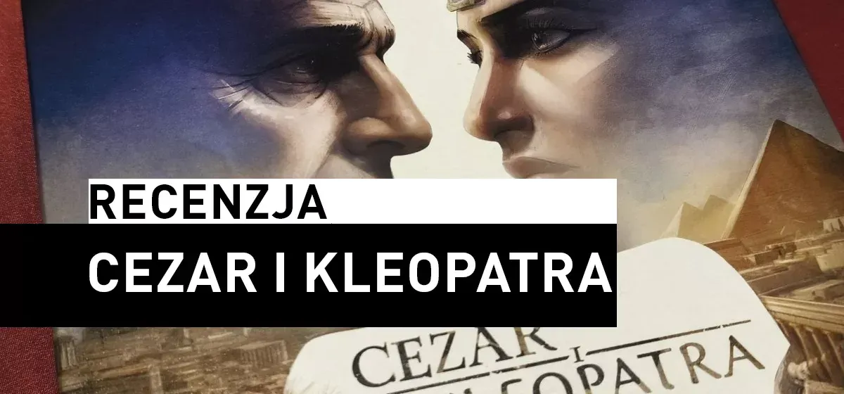 Recenzja: Cezar i Kleopatra