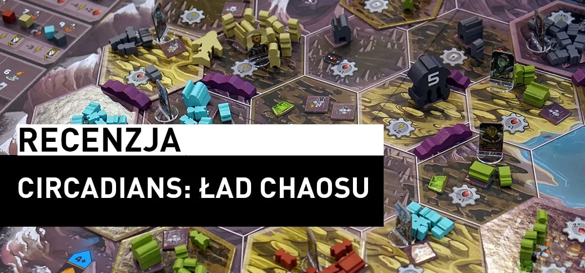 Recenzja: Circadians: Ład Chaosu