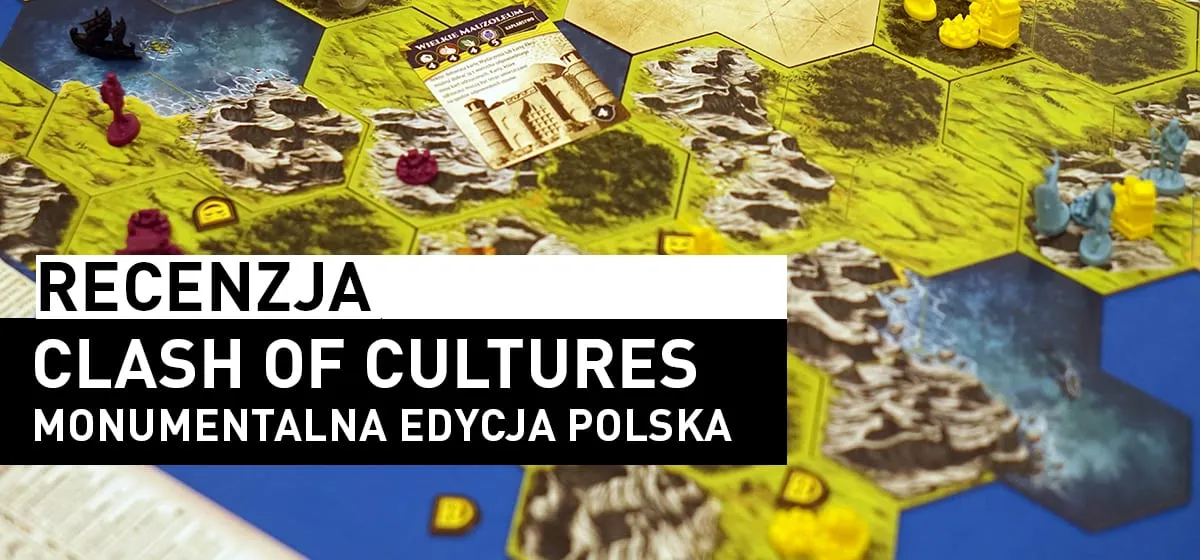 Recenzja: Clash of Cultures: Monumentalna Edycja Polska