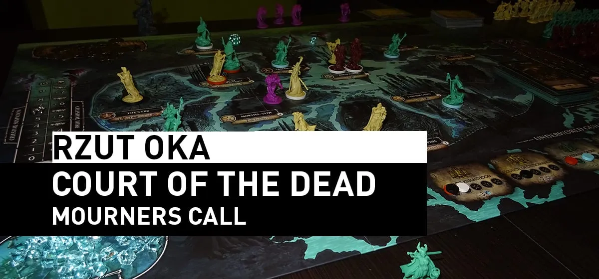 Recenzja: Rzut Oka – Court of the Dead: Mourners Call