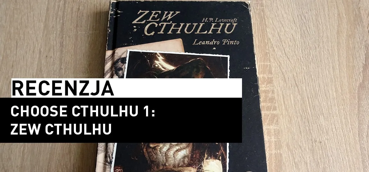 Recenzja: Choose Cthulhu 1: Zew Cthulhu