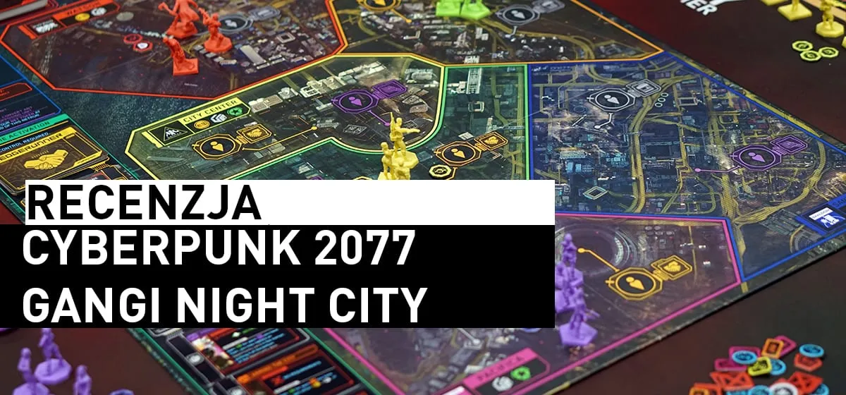 Recenzja: Cyberpunk 2077: Gangi Night City