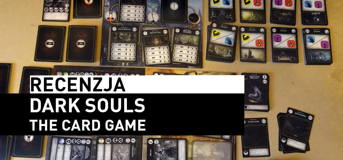 Recenzja: Dark Souls: The Card Game