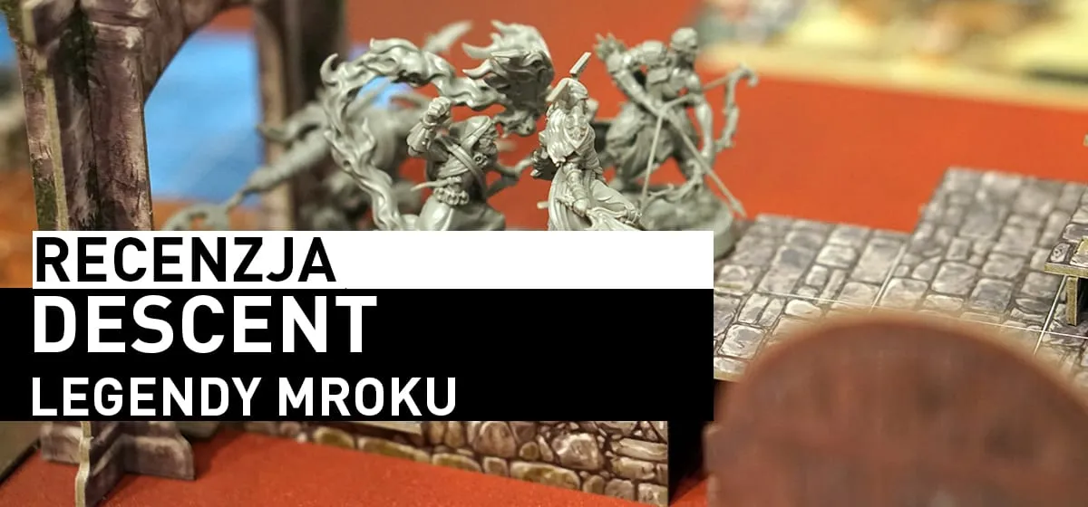 Recenzja: Descent: Legendy Mroku