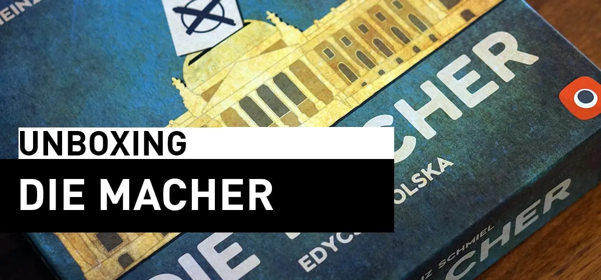 Prezentacja: Unboxing – Die Macher