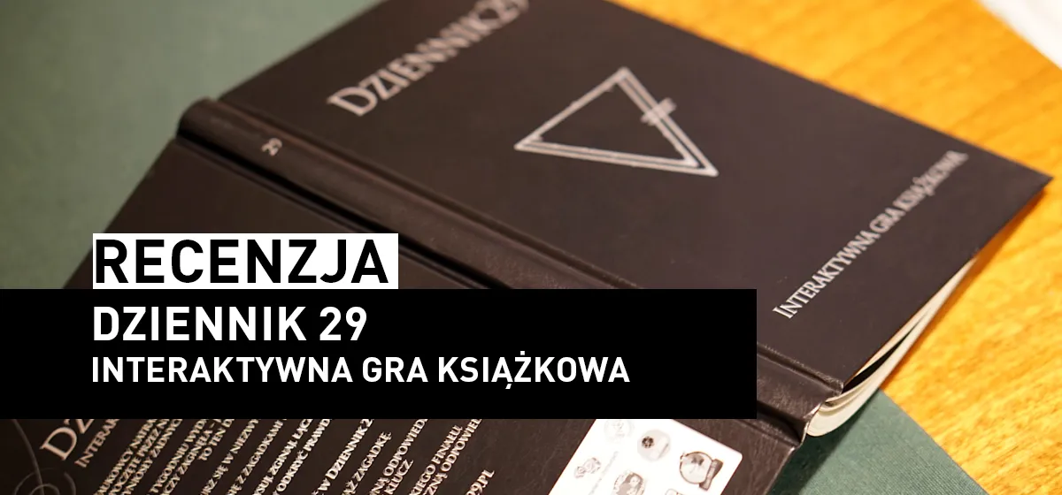 Recenzja: Dziennik 29: Interaktywna gra książkowa