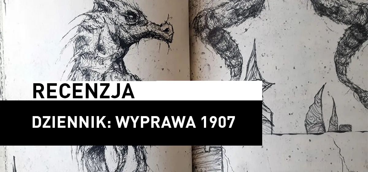 Recenzja: Dziennik: Wyprawa 1907