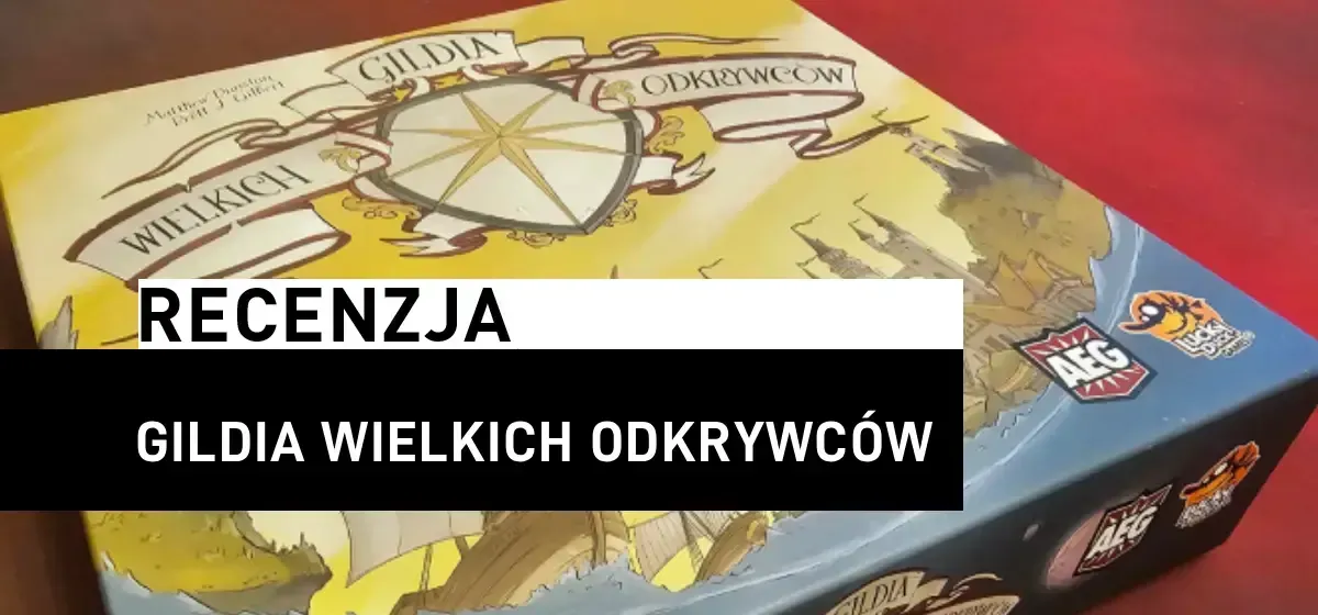 Recenzja: Gildia Wielkich Odkrywców