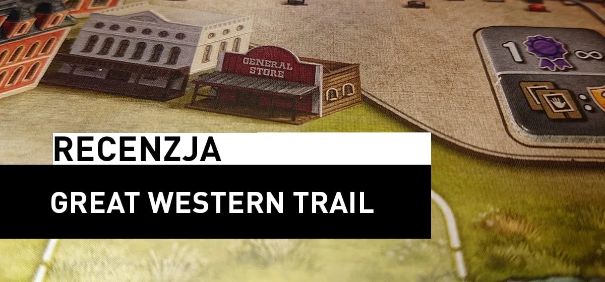 Recenzja: Great Western Trail