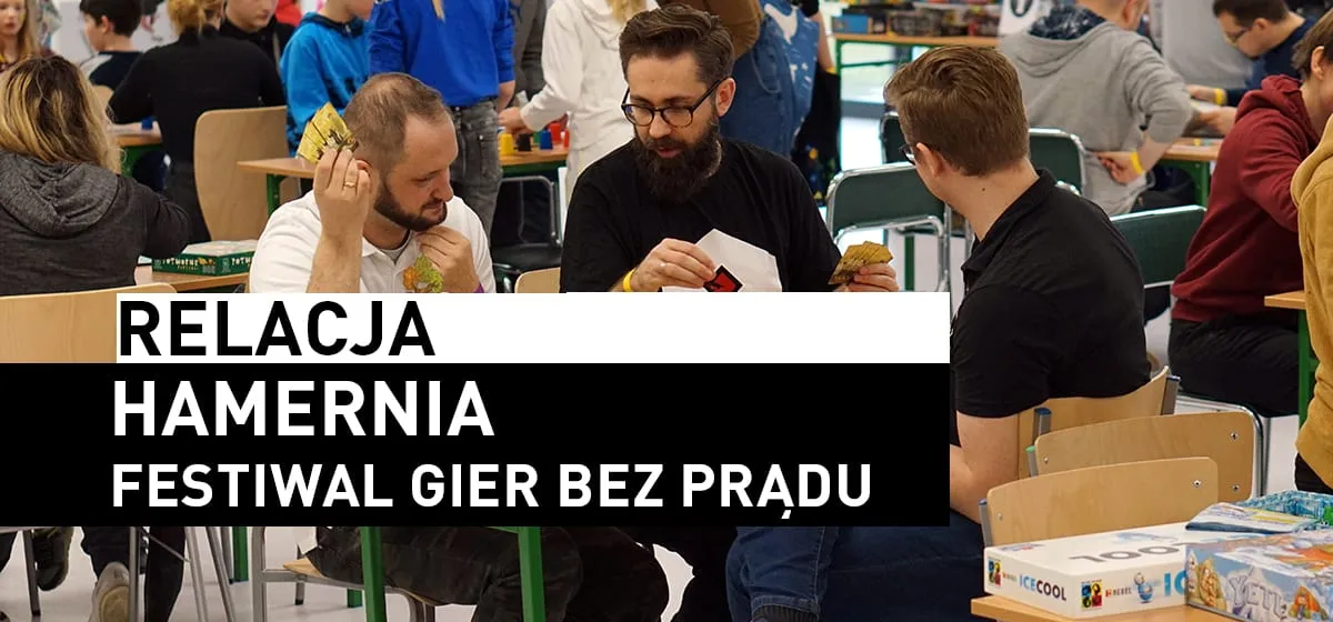 Publicystyka: Relacja – Hamernia: Festiwal gier bez prądu