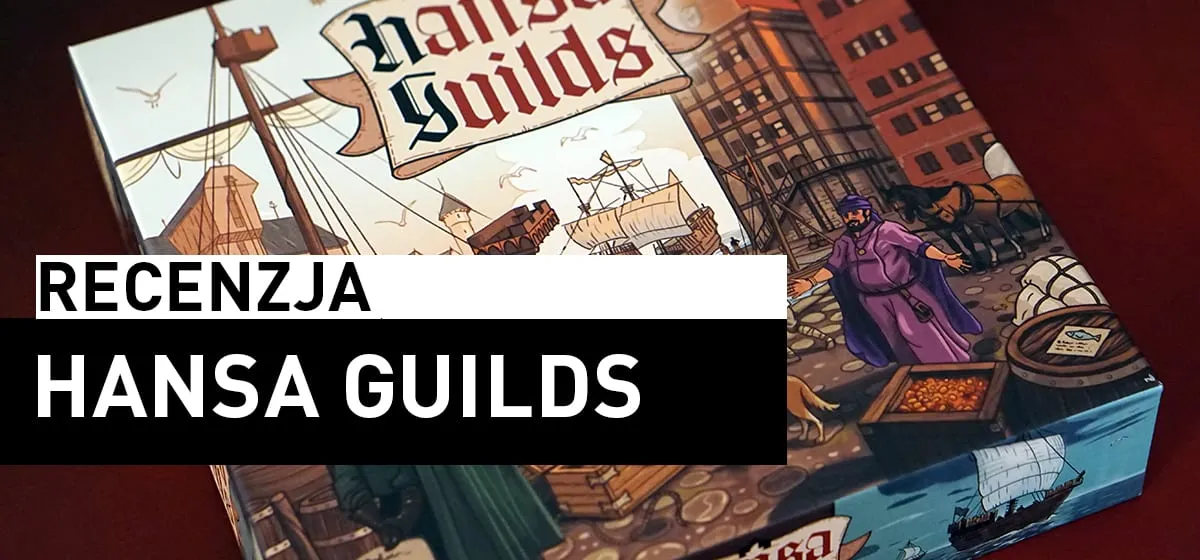 Recenzja: Hansa Guilds