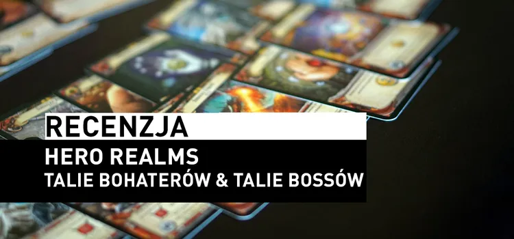 Recenzja: Hero Realms – Talie Bohaterów & Talie Bossów