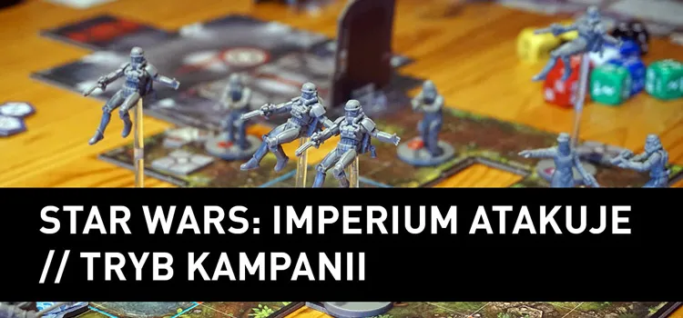 Recenzja: Star Wars: Imperium Atakuje – Tryb Kampanii
