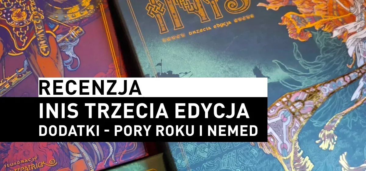 Recenzja: Inis trzecia edycja oraz dodatki: Pory Roku i Nemed