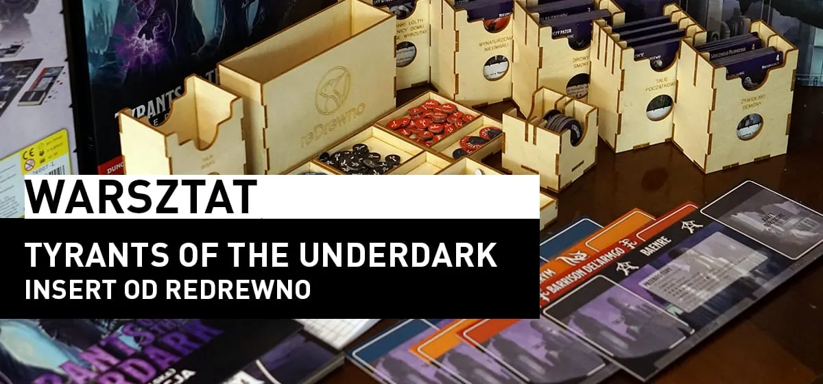 Publicystyka: Tyrants of the Underdark – insert od reDrewno