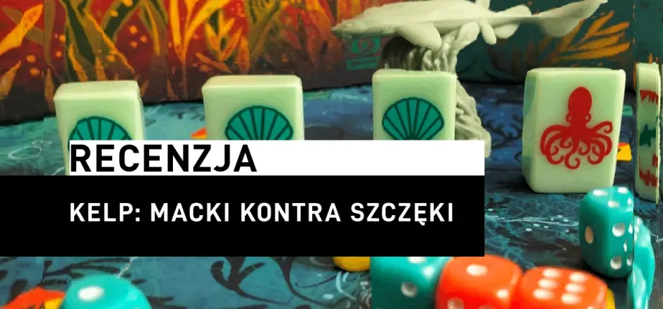 Recenzja: Kelp: Macki kontra Szczęki