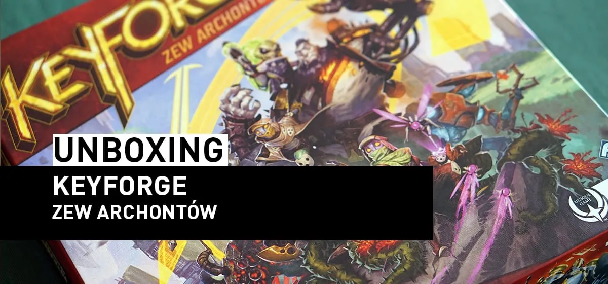 Prezentacja: Unboxing – KeyForge: Zew Archontów
