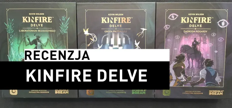 Recenzja: Kinfire Delve