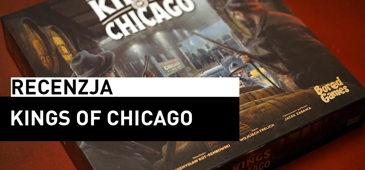 Recenzja: Kings of Chicago