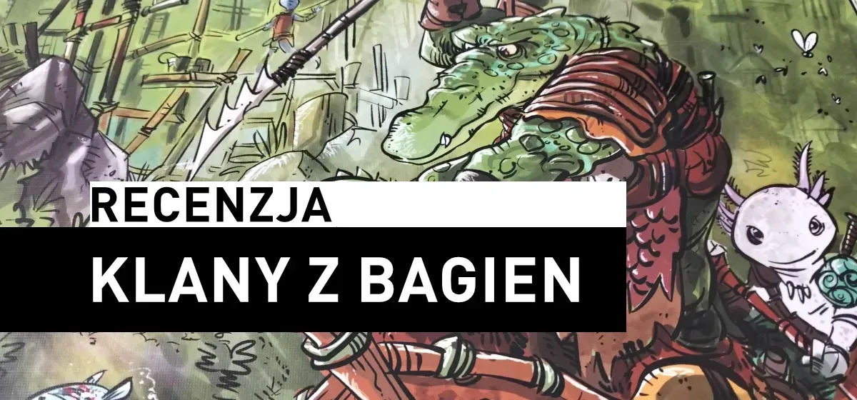 Recenzja: Klany z Bagien