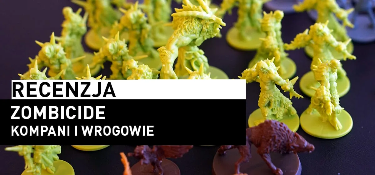 Recenzja: Zombicide: Kompani i Wrogowie