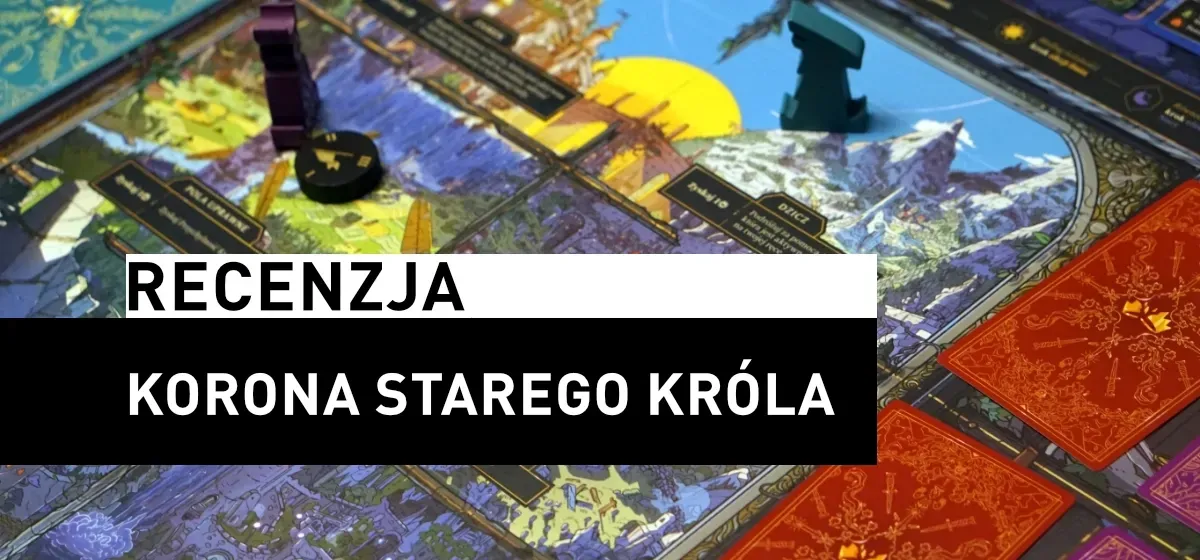 Recenzja: Korona Starego Króla