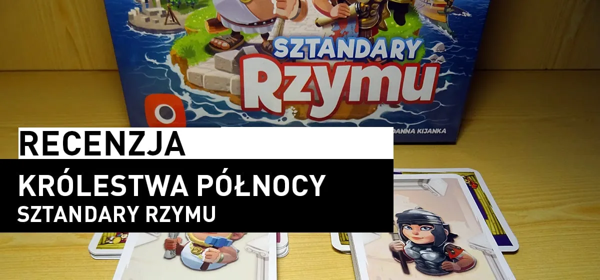 Recenzja: Królestwa Północy: Sztandary Rzymu