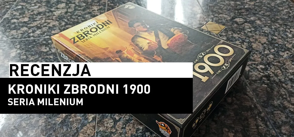 Recenzja: Kroniki Zbrodni: 1900