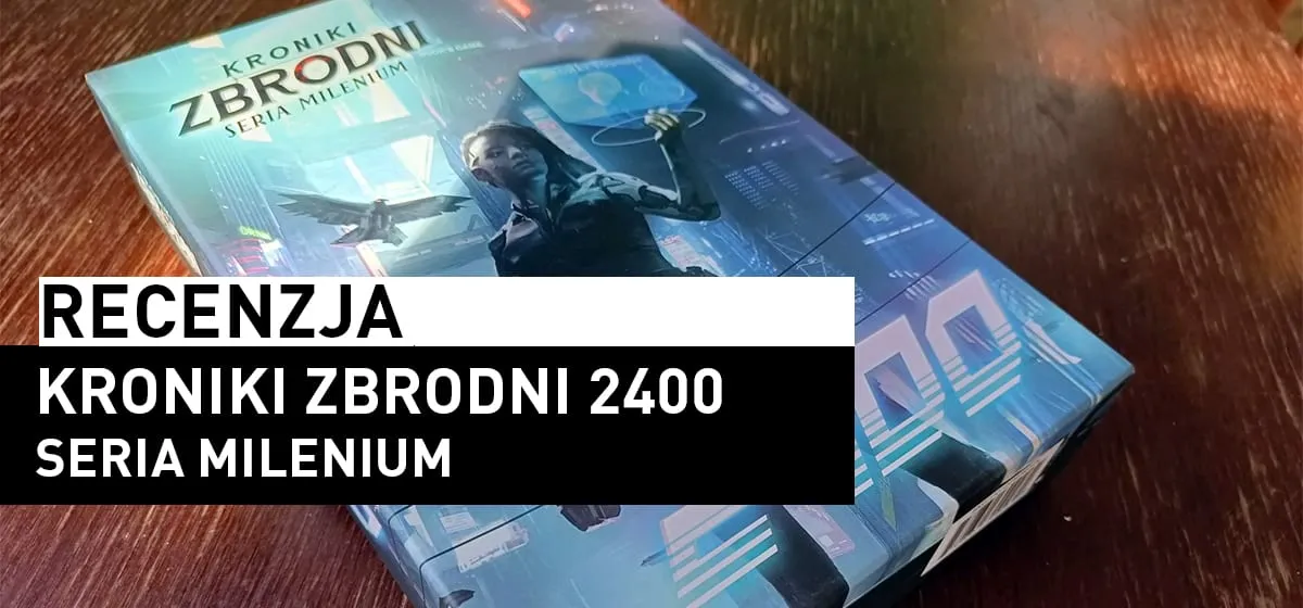 Recenzja: Kroniki Zbrodni 2400