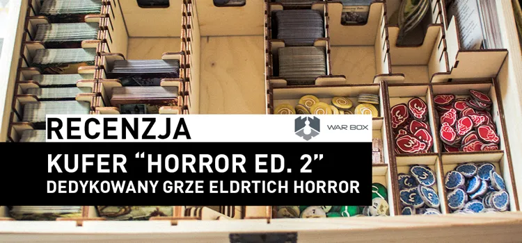 Recenzja: Kufer „HORROR ED.2” dedykowany grze Eldritch Horror