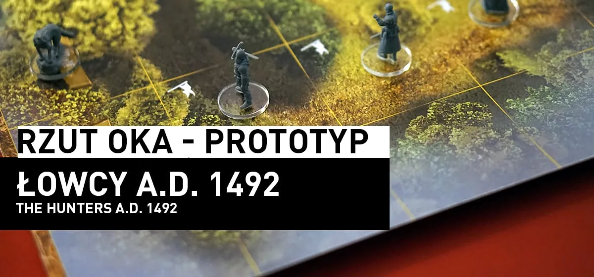 Recenzja: Rzut oka – Łowcy A. D. 1492
