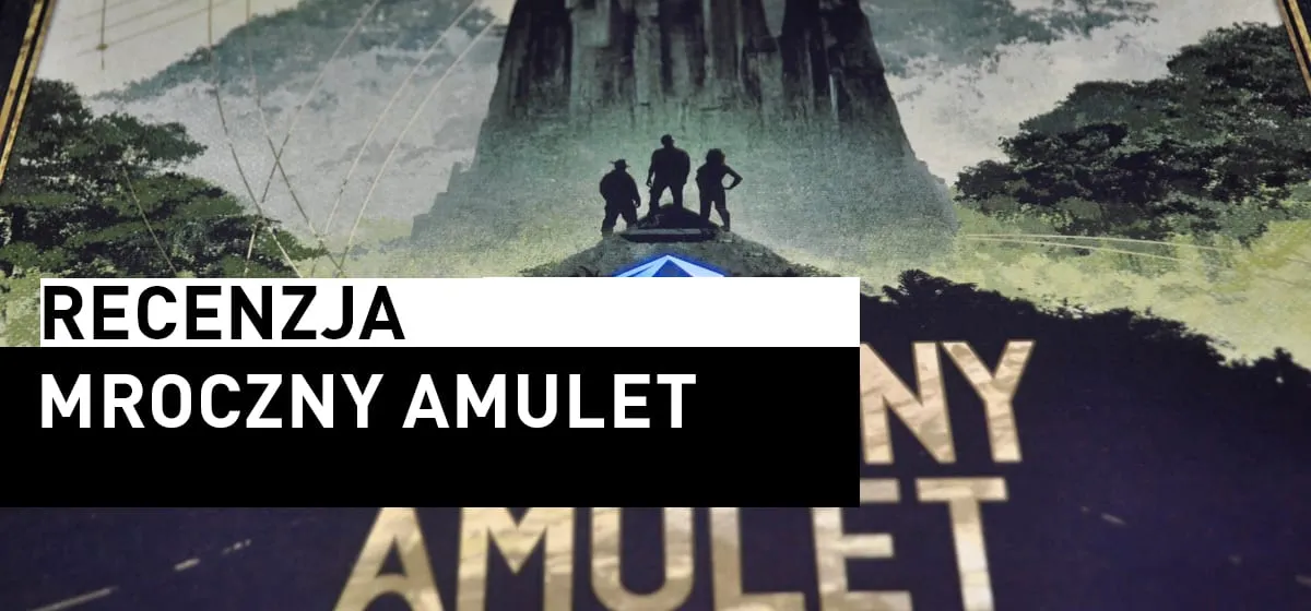 Recenzja: Mroczny Amulet