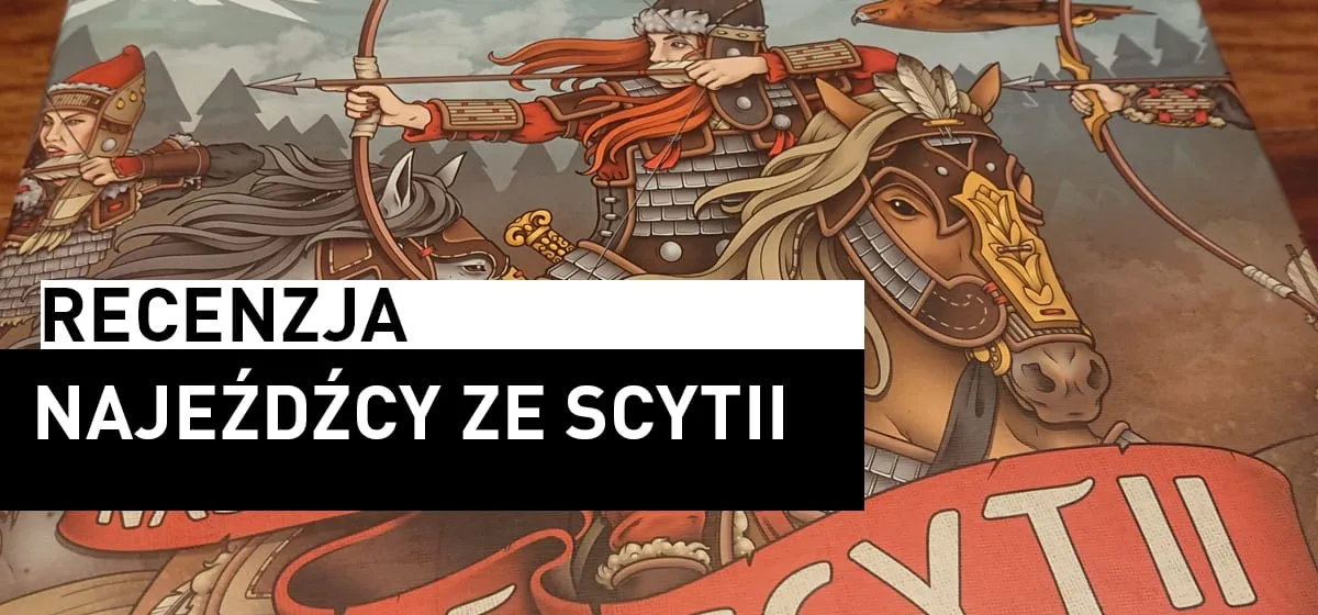 Recenzja: Najeźdźcy ze Scytii