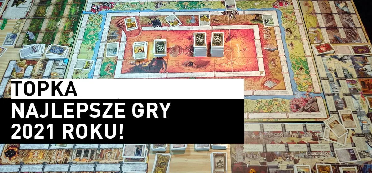 Topka: Najlepsze gry 2021 roku!