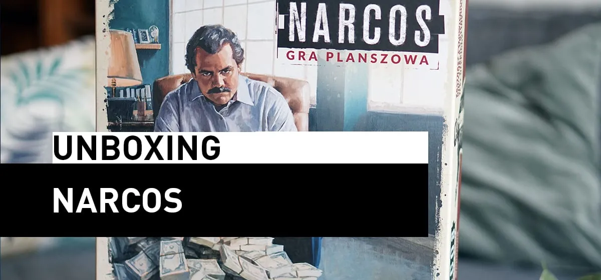 Prezentacja: Unboxing – Narcos