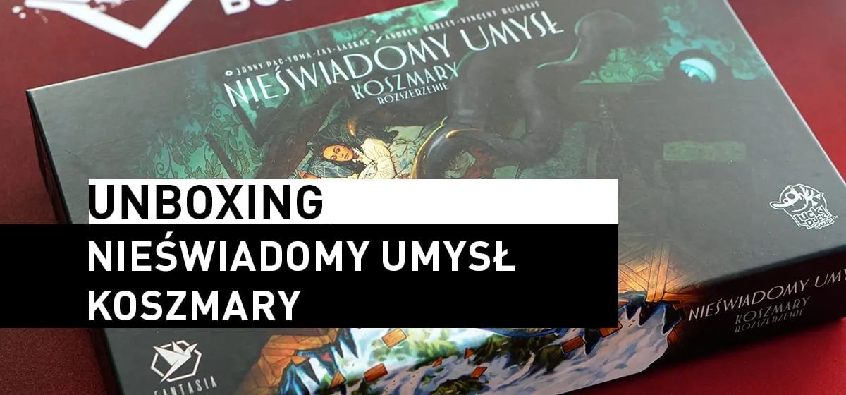 Prezentacja: Unboxing – Nieświadomy umysł: Koszmary