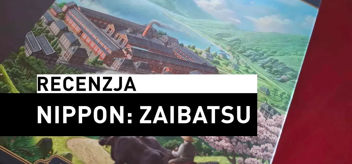 Recenzja: Nippon: Zaibatsu